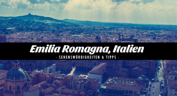 Sehenswürdigkeiten in Emilia Romagna - Reiseführer