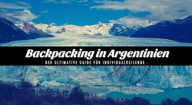 Backpacking in Argentinien – der Komplettguide