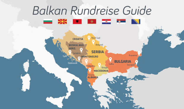 Balkan Rundreise - der ultimative Reiseführer für 7 Länder!