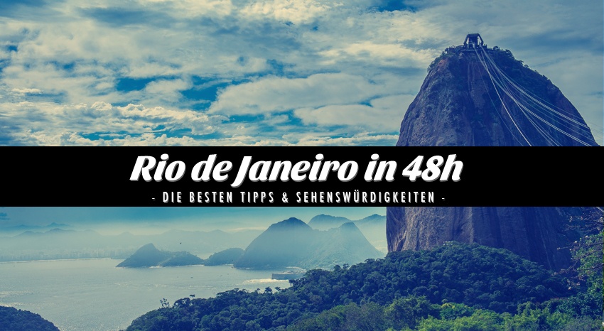 Rio de Janeiro in 48h - Sehenswürdigkeiten & Tipps