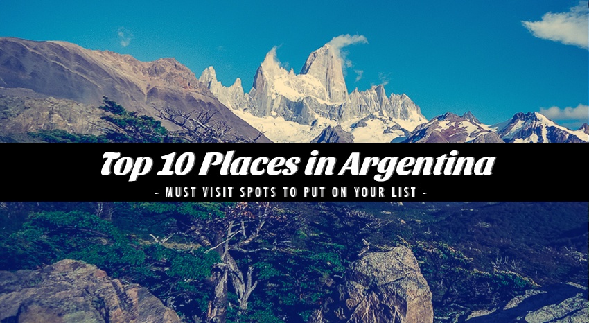 10 Places to visit in Argentina